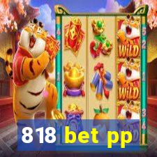 818 bet pp